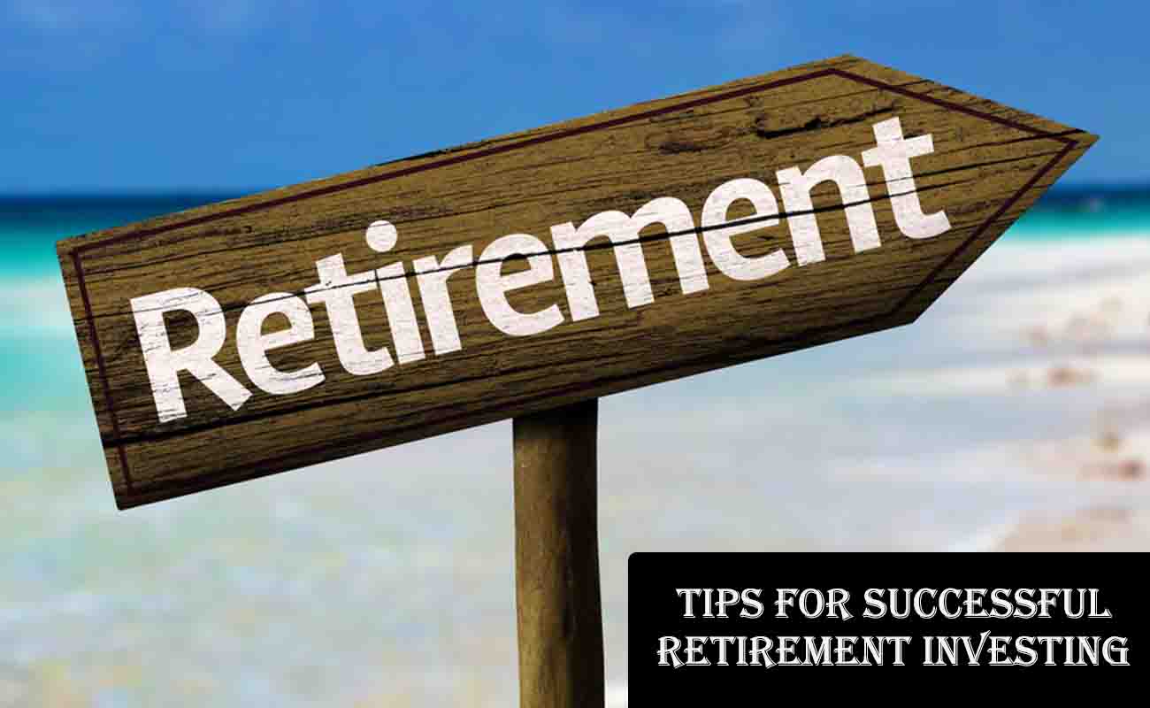 8 Tips for Successful Retirement Investing