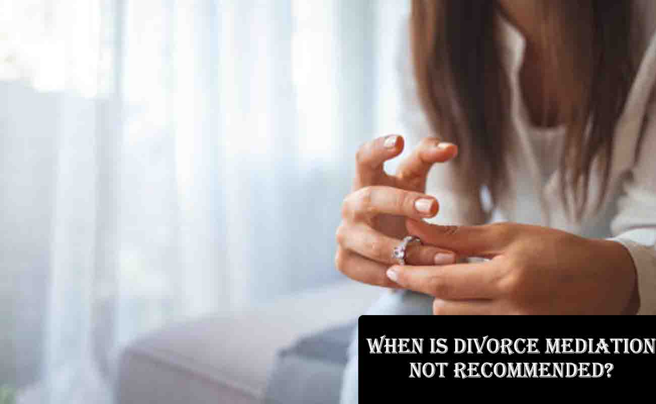 When Is Divorce Mediation Not Recommended?