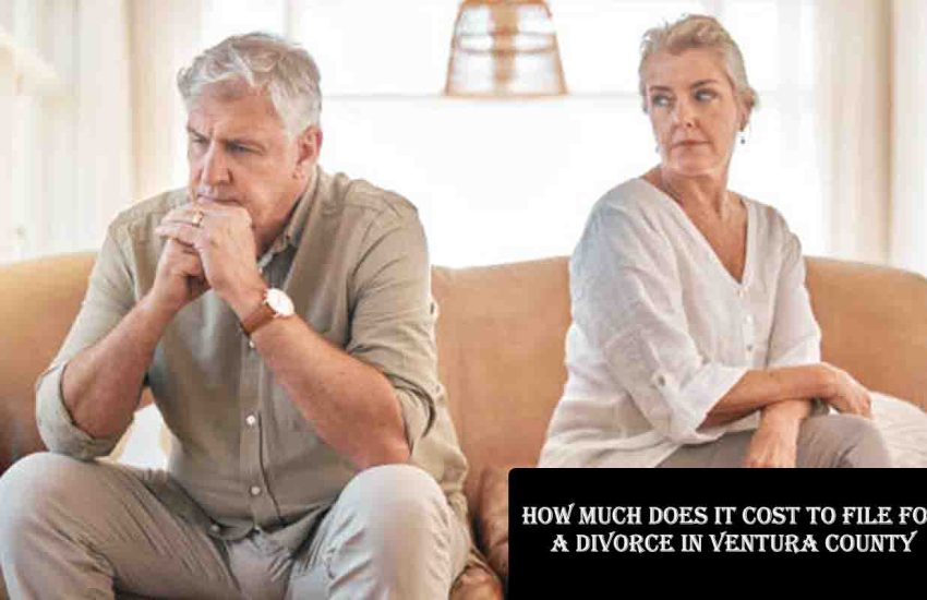 How Much Does It Cost to File for a Divorce in Ventura County?