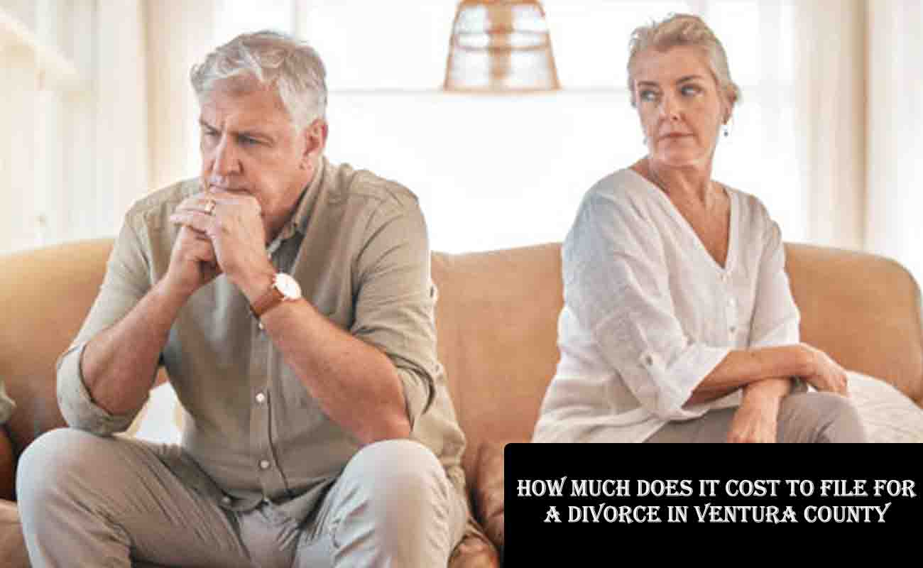 How Much Does It Cost to File for a Divorce in Ventura County?