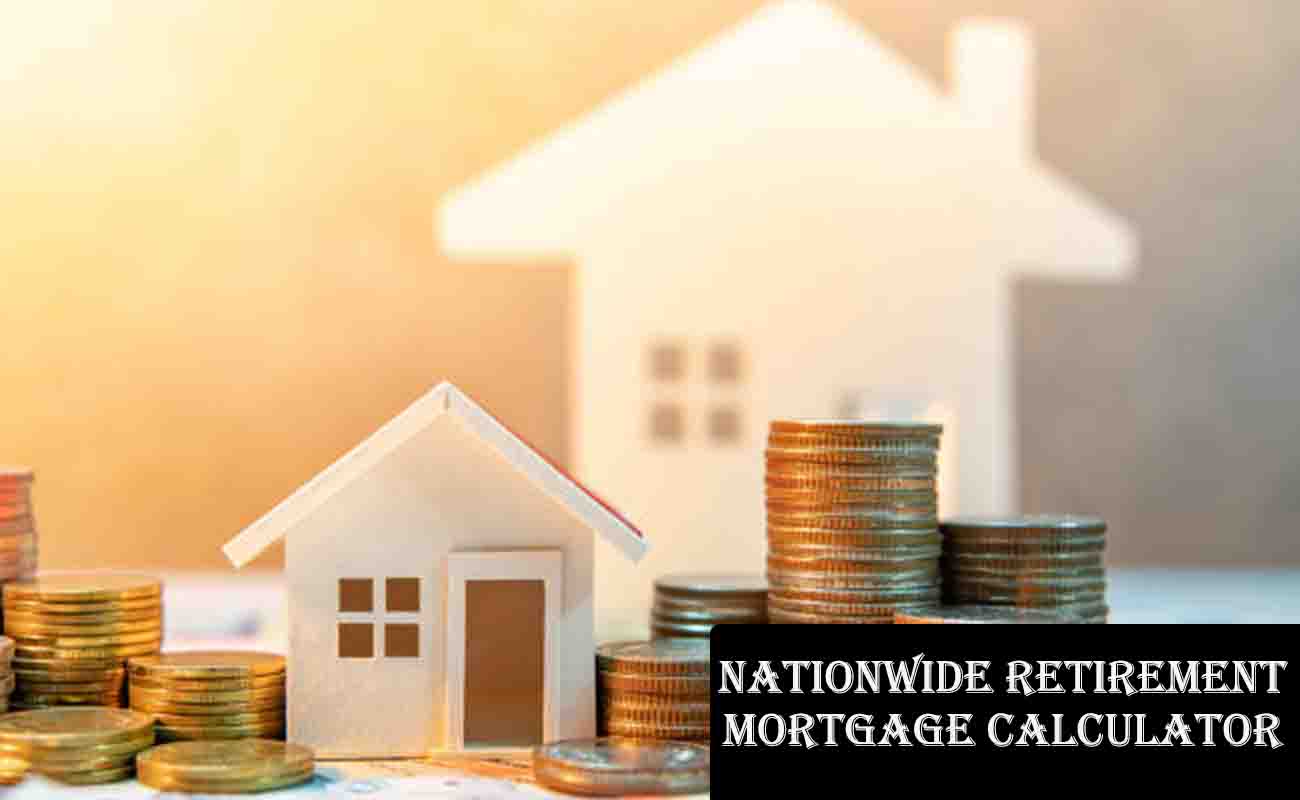 Nationwide Retirement Mortgage Calculator