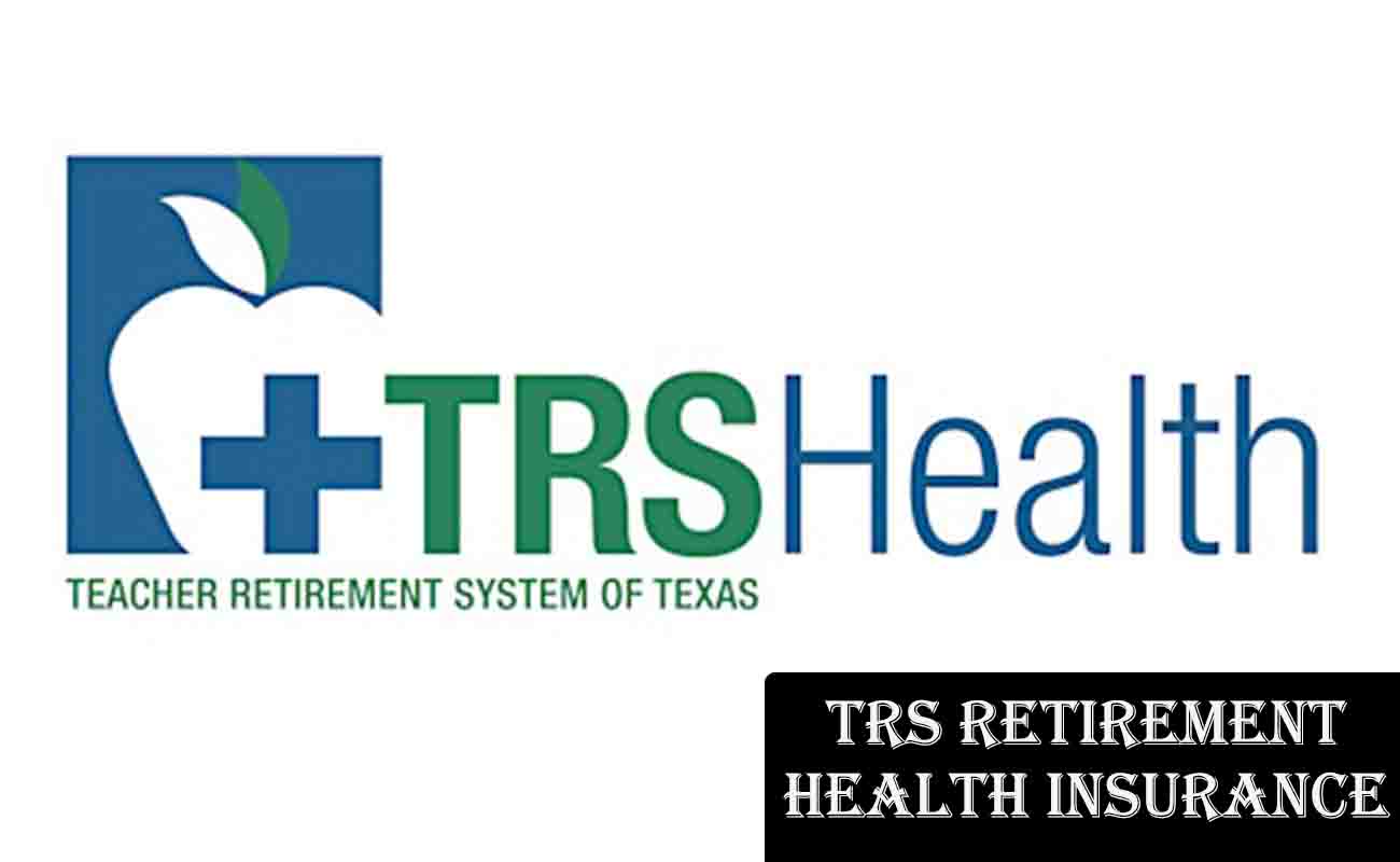 TRS Retirement Health Insurance - TRS Health Care Benefits