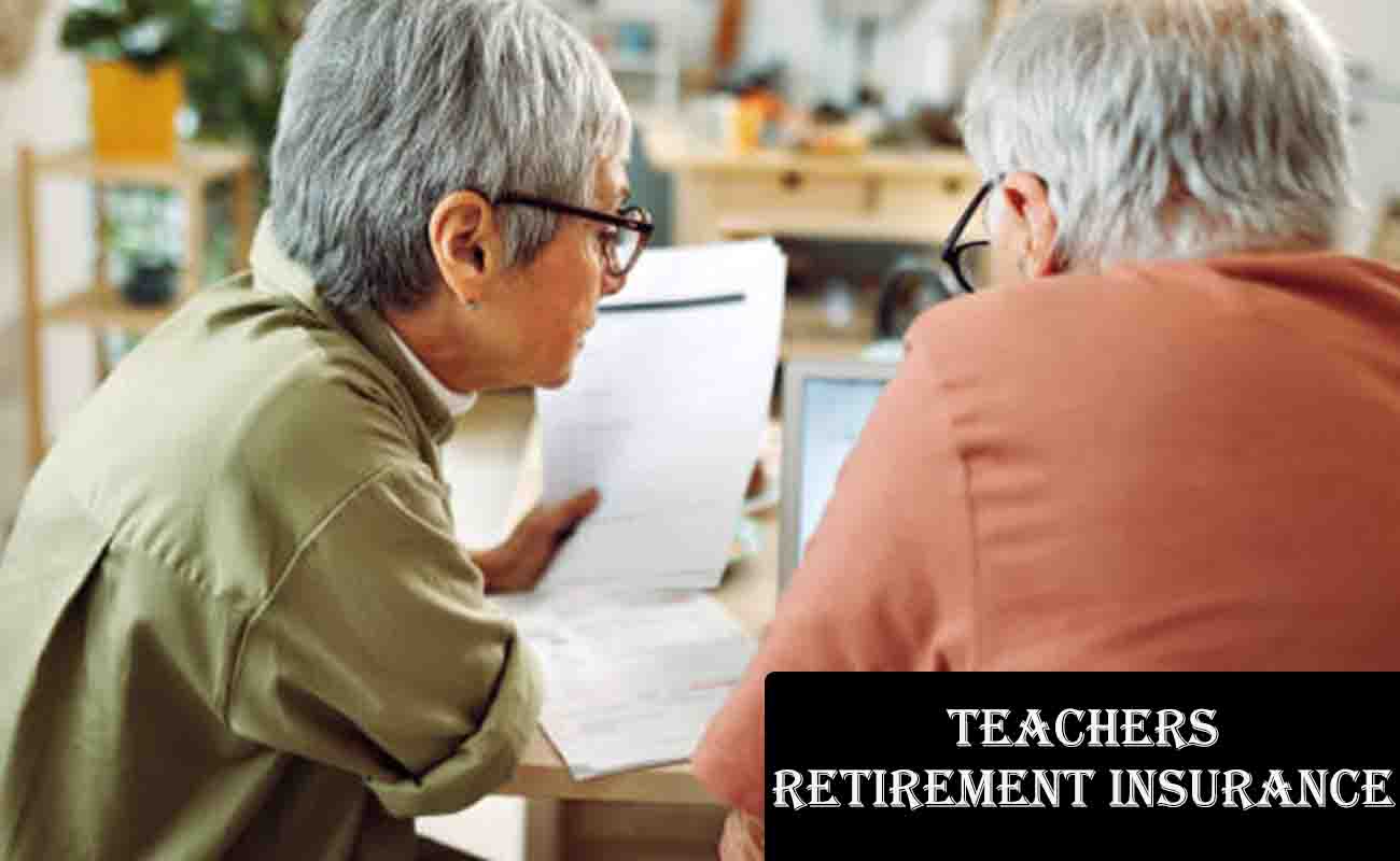 Teachers Retirement Insurance: A Comprehensive Guide