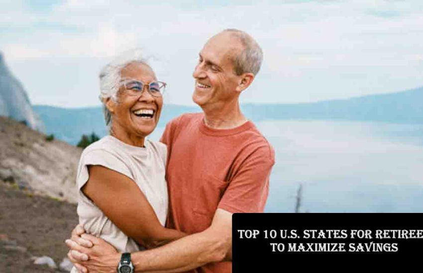 Top 10 U.S. States for Retirees to Maximize Savings