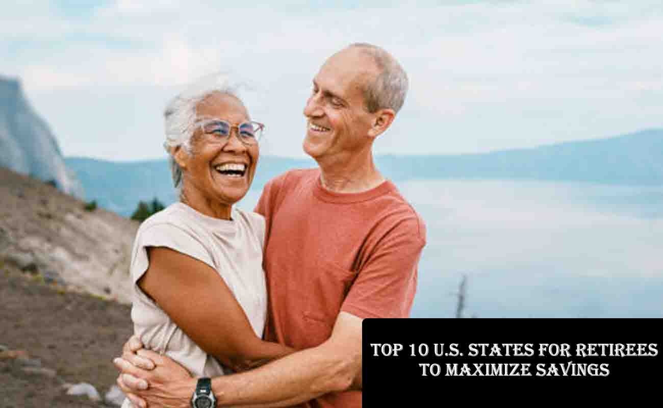 Top 10 U.S. States for Retirees to Maximize Savings