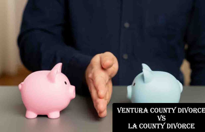 Ventura County Divorce vs LA County Divorce