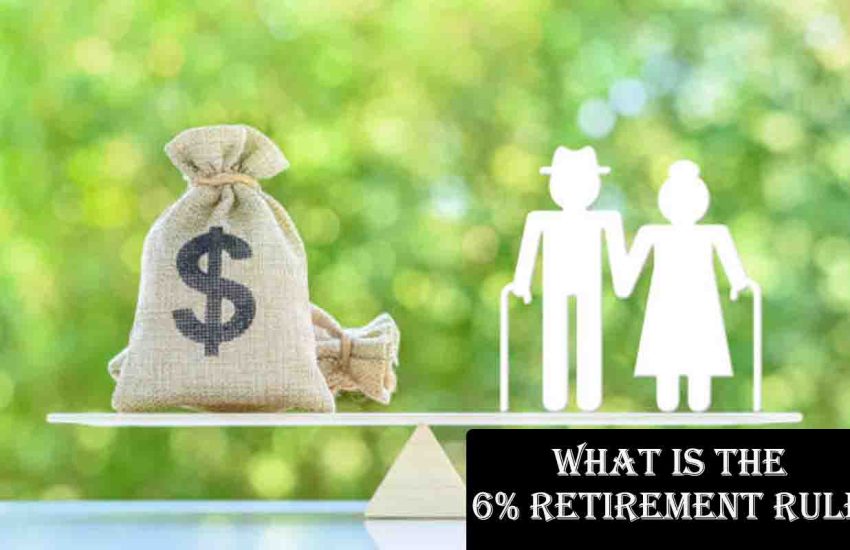 What is the 6% Retirement Rule?