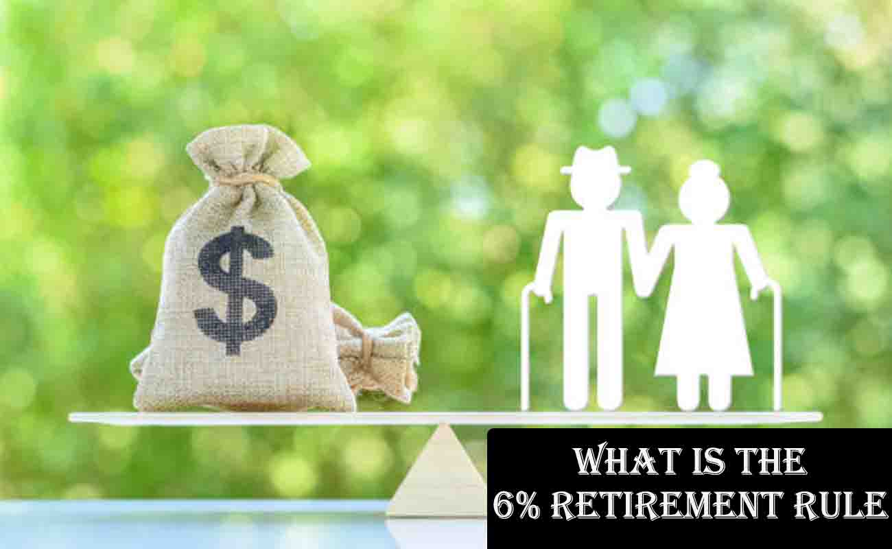 What is the 6% Retirement Rule?