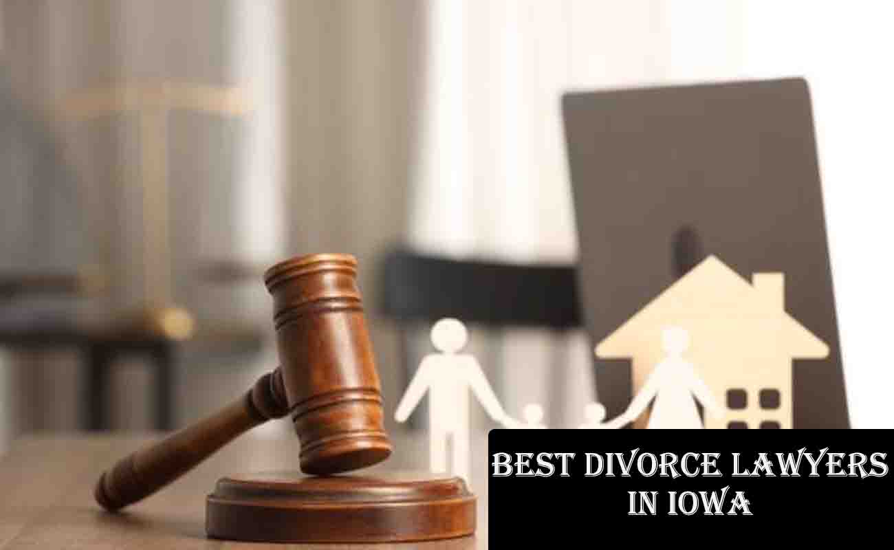 Best Divorce Lawyers in Iowa - Iowa Divorce Attorneys